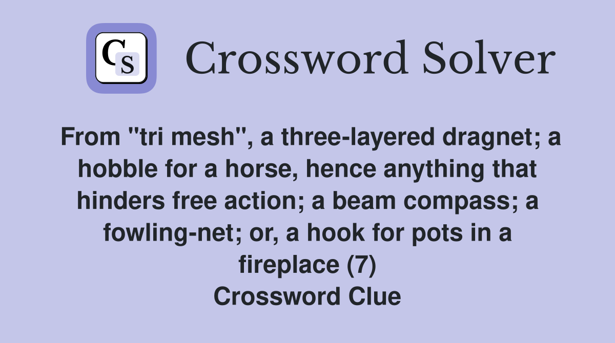 From "tri mesh", a threelayered a hobble for a horse, hence